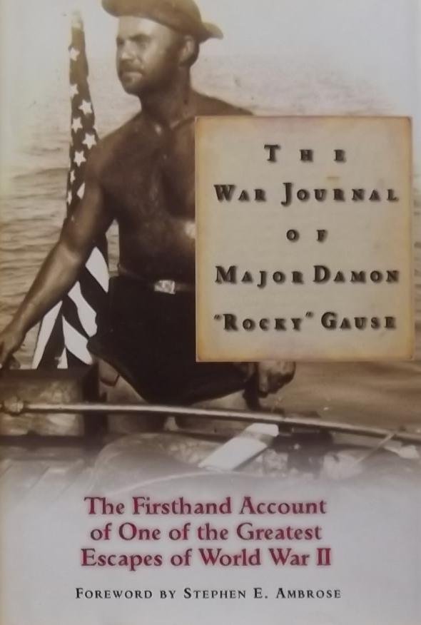 Damon L. Gause - The War Journal of Major Damon Rocky Gause.
