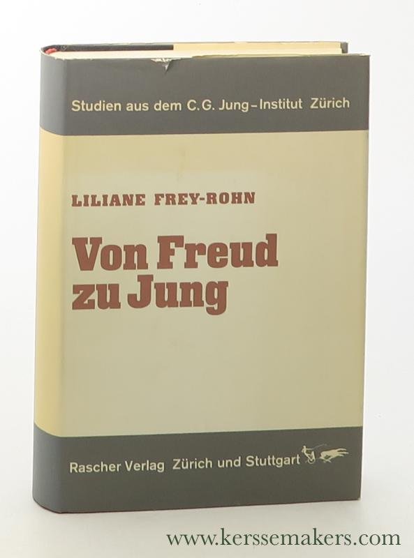 Frey-Rohn, Liliane. - Von Freud zu Jung. Eine vergleichende Studie zur Psychologie des Unbewußten.