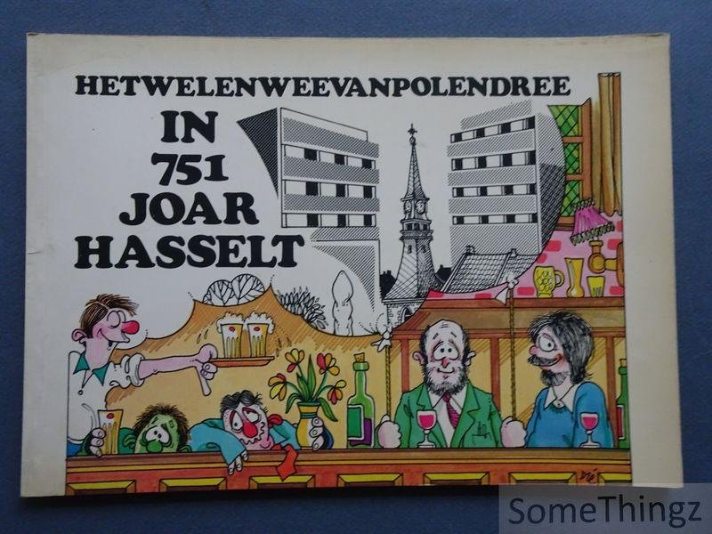 Pol Martens en Dré Mathijs. - Hetwelenweevanpolendree in 751 joar Hasselt . [Het wel en wee van Pol en Dree.]