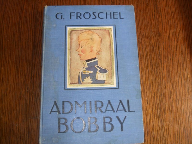 Froschel, Georg - Admiraal Bobby