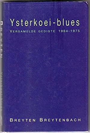 Breytenbach, Breyten - Ysterkoei-blues - Versamelde gedigte 1964-1975