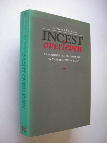 Poston Carol en Lison, Karen / Lambalgen, A.van, vert. - Incest.  overleven. Ervaringen van slachtoffers en therapeutische hulp. (Reclaiming our lives)