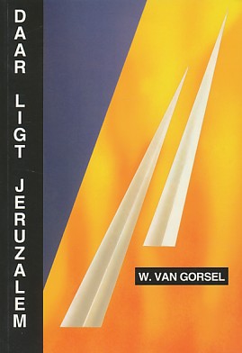 Gorsel, W. van - Daar ligt jeruzalem. Tweede tiental overdenkingen over de openbaring aan Johannes.