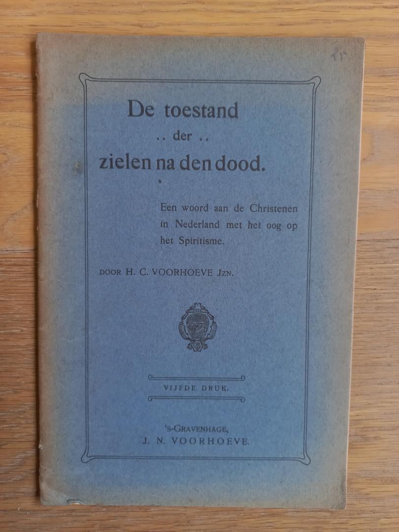 Voorhoeve Jzn, H.C. - De toestand der zielen na den dood, een woord aan de christenen in Nederland met het oog op het spiritisme