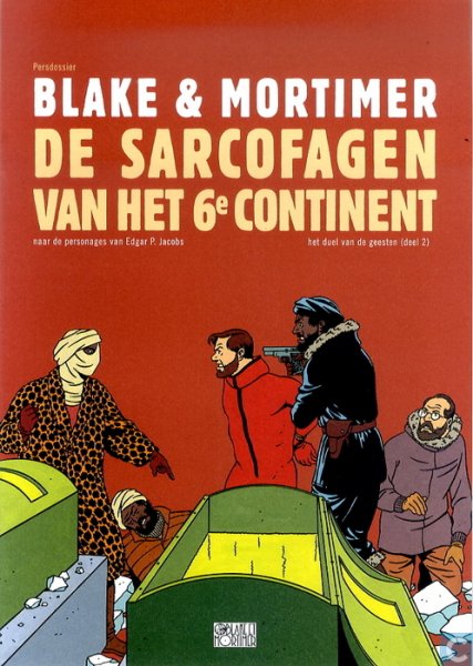 Edgar P. Jacobs. Yves Sente. Andre Juillard - Blake en Mortimer. De sarcofagen van het 6e continent. Persdossier.