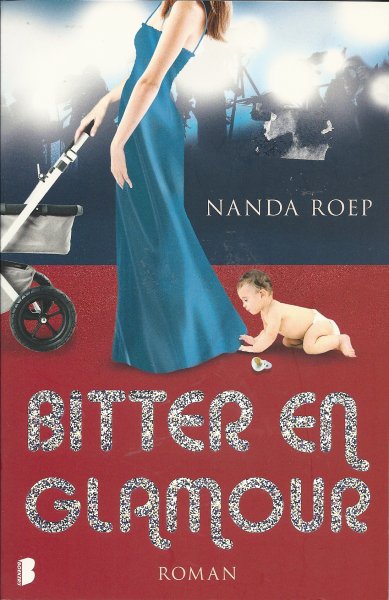 Roep, Nanda - Bitter en Glamour - roman