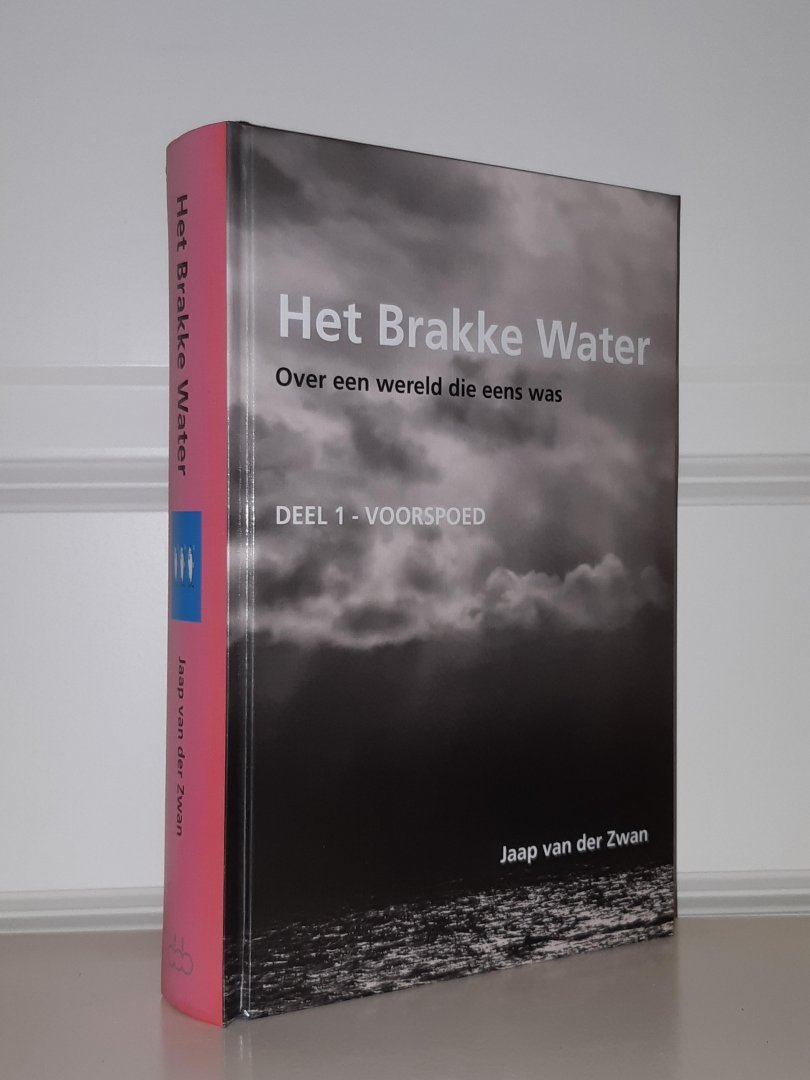 Zwan, J.J. van der - Het Brakke Water. Over een wereld die eens was
