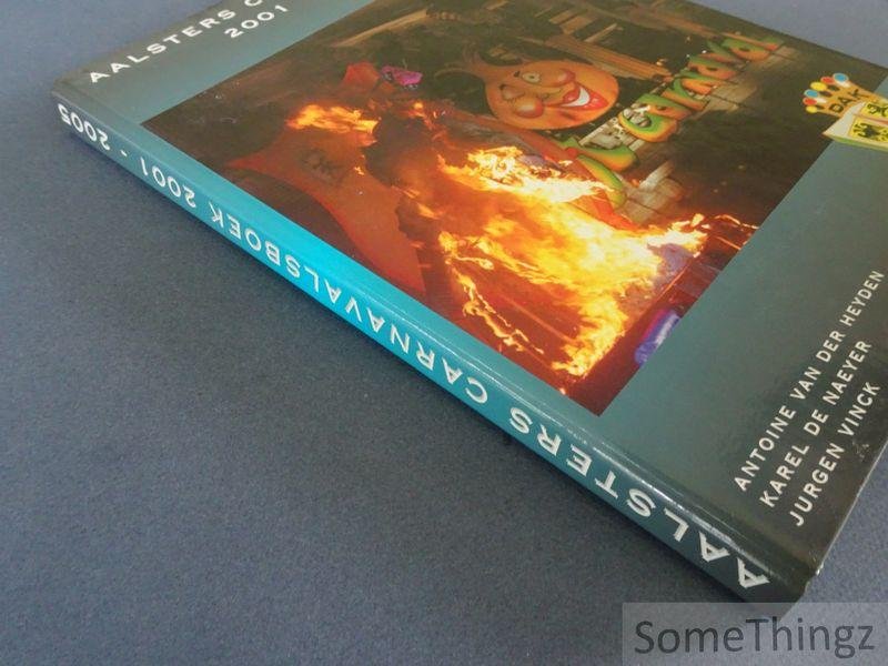 Van der Heyden, Antoine / De Naeyer, Karel / Vinck, Jurgen. - Aalsters carnavalsboek 2001-2005.
