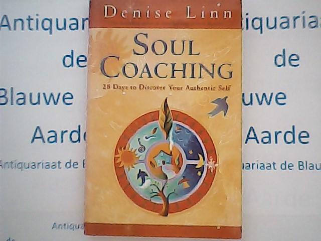 Linn, Denise - Soul Coaching / 28 Days to Discover Your Authentic Self