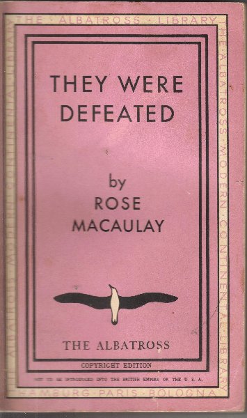 Macaulay, Rose - They Were Defeated