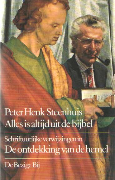 Steenhuis, Peter Henk - Alles is altijd uit de bijbel