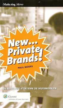 Moers, Paul - New... Private Brands !  De rijzende ster van de huismerken