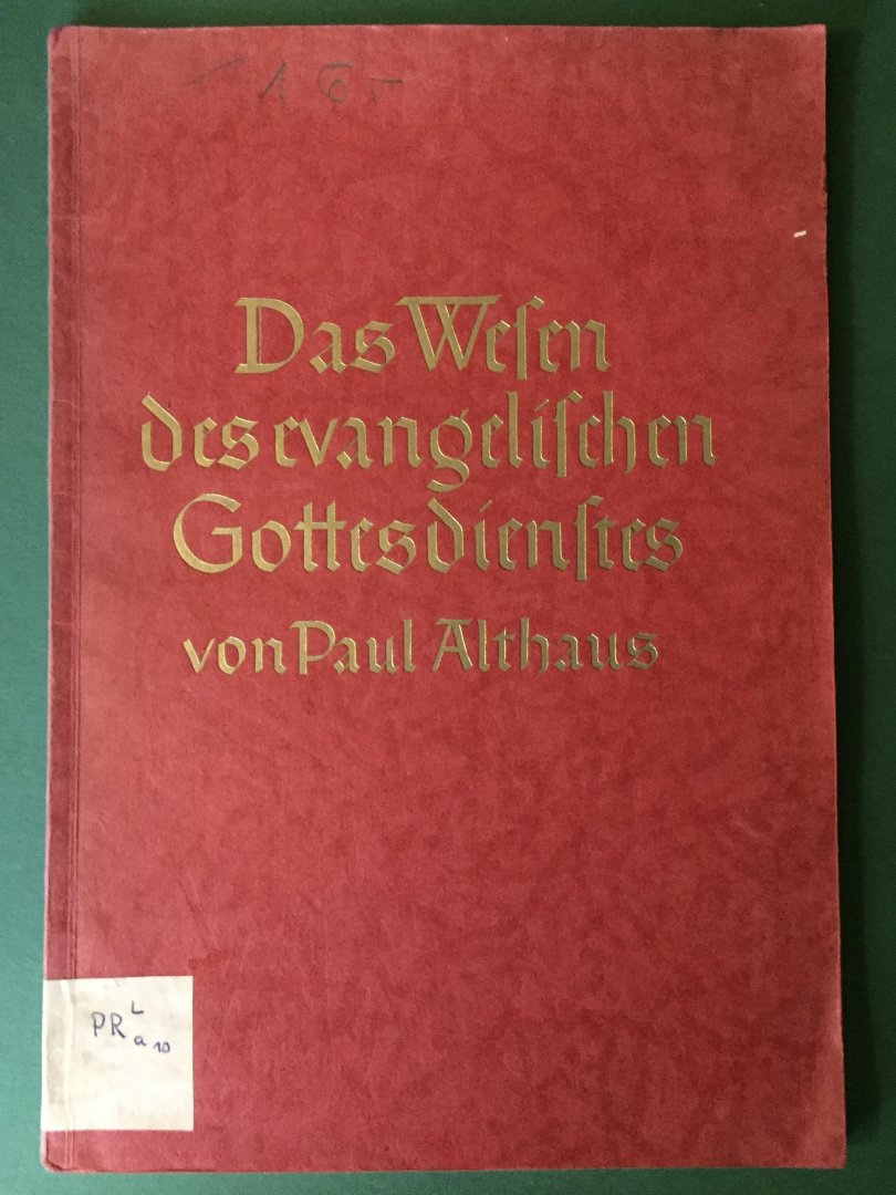 Althaus, Paul - Das Wesen des evangelischen Gottesdienstes