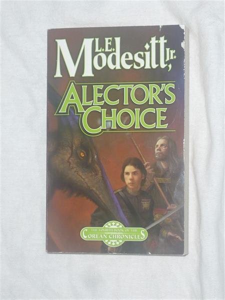 Modesitt jr, L. E. - The fourth book of the Corean Chronicles: Alector's Choice