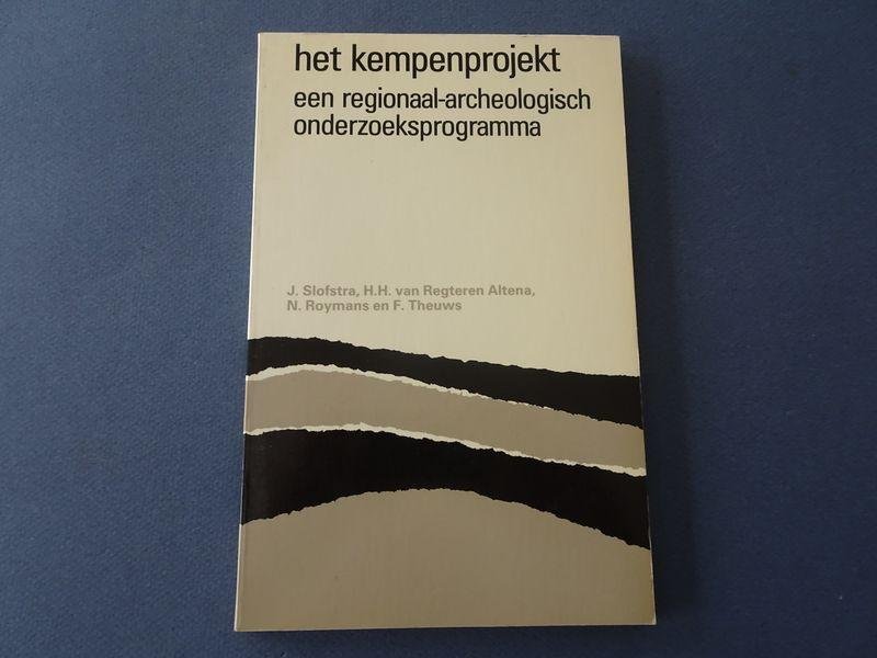 Slofstra, J. e.a. - Het Kempenprojekt: een regionaal-archeologisch onderzoeksprogramma