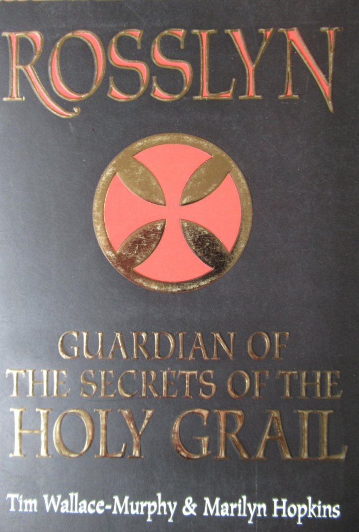 Wallace-Murphy, Tim - Hopkins, Marilyn - Rosslyn. Guardian of the secrets of the holy grail