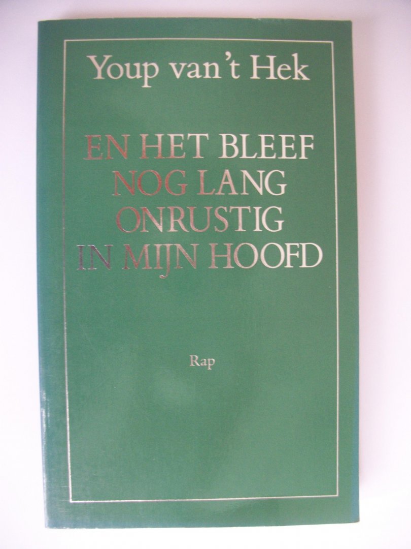 Hek, Youp van 't - En het bleef nog lang onrustig in mijn hoofd