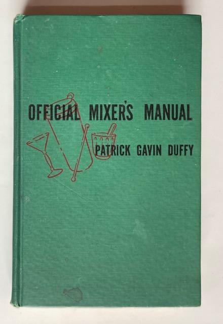 Duffy, P.G. - The official mixer's manual : the standard guide for professional and amateur bartenders throughout the world