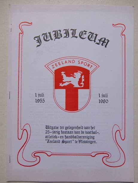 Denekamp, A., et al. - Jubileum Zeeland Sport 1 juli 1955-1 juli 1980. Uitgave ter gelegenheid van het 25-jarig bestaan van de voetbal-, atletiek- en handbalvereniging "Zeeland Sport" te Vlissingen.