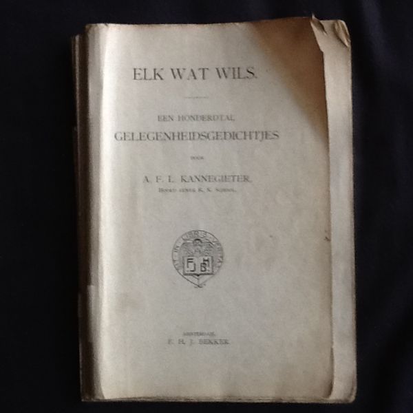Kannegieter, A. F. L. - Elk wat wils een honderdtal gelegenheidsgedichtjes