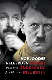 Medawar, Jean; Pyke, David - Hoe Joodse geleerden Hitlers ondergang inluidden. Wetenschappers die nazi-Duitsland ontvluchtten.