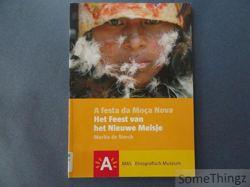 Sterck, Marita de. - Het feest van het Nieuwe Meisje. A festa da Moça Nova. Een initiatieritueel bij de Ticuna-indianen in het Amazonewoud.