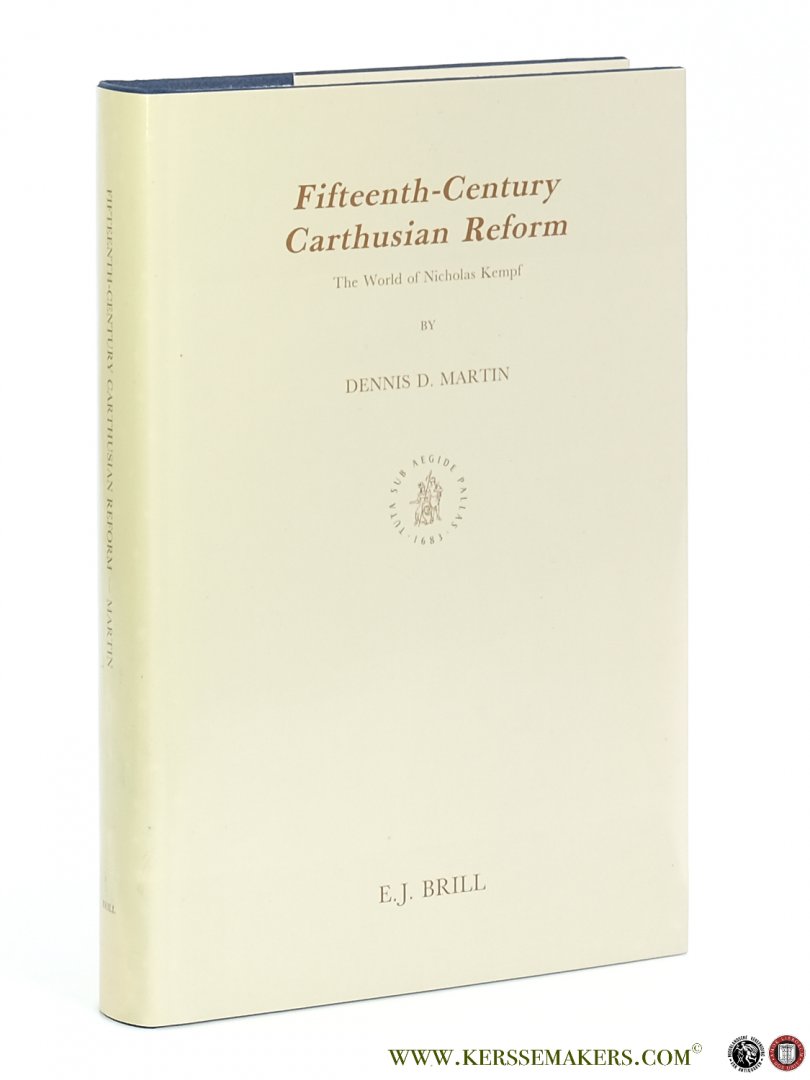 Martin, Dennis D. - Fifteenth-Century Carthusian Reform : The World of Nicholas Kempf.