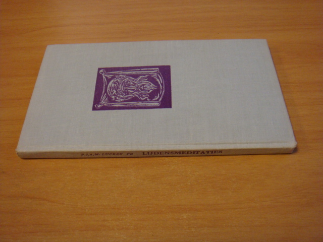 Lucker, P.J.A.M - Lijdensmeditaties