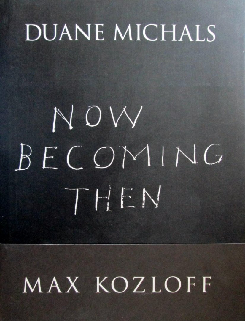 Max Kozloff - Duane Michals, Now Becoming Then