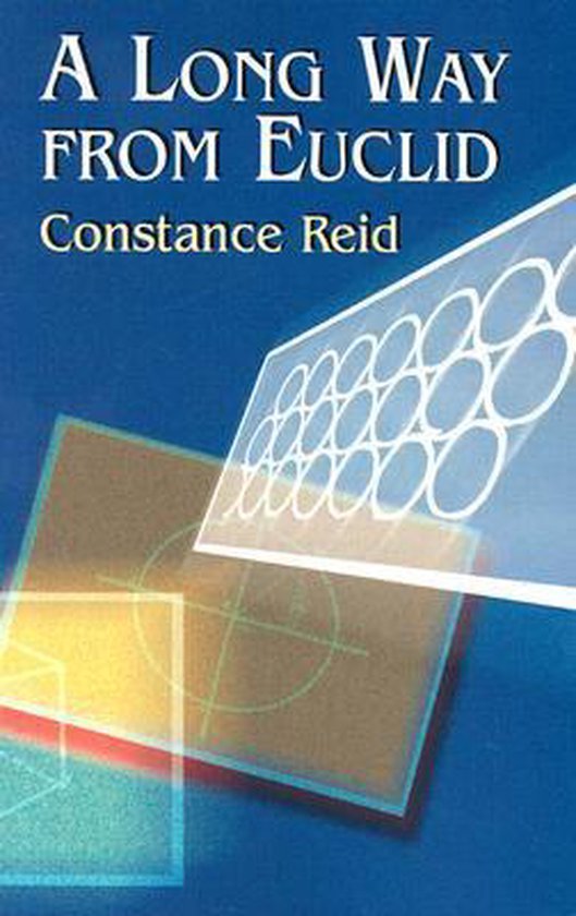 Constance Reid - A Long Way from Euclid