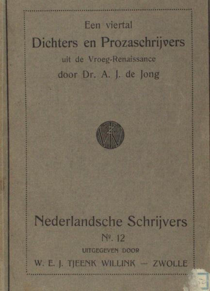Jong, A.J. de (ed.). - Een viertal dichters en prozaschrijvers uit de Vroeg-Renaissance.