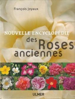 JOYAUX, FRANçOIS - Nouvelle encyclopédie des roses anciennes