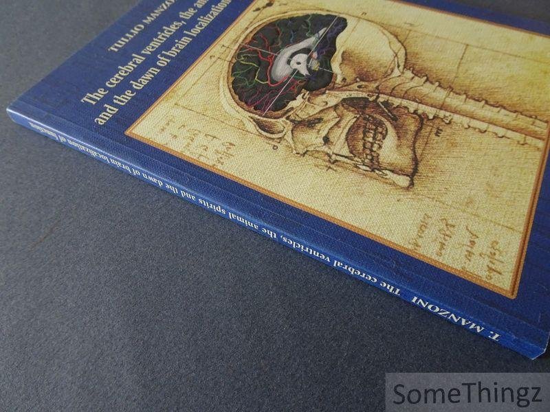 Tullio Manzoni. - The cerebral ventricles, the animal spirits and the dawn of brain localization of function.