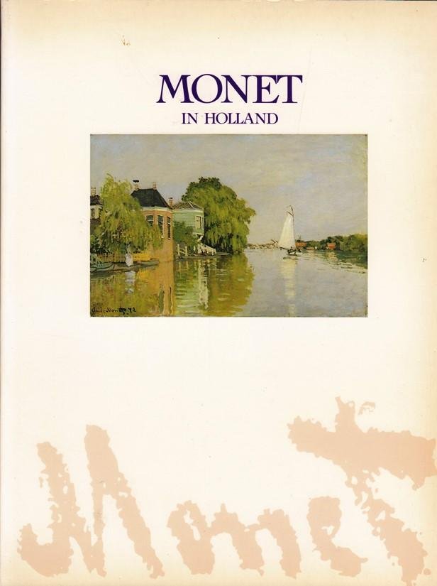 Bakker, Boudewijn en anderen - Monet in Holland.