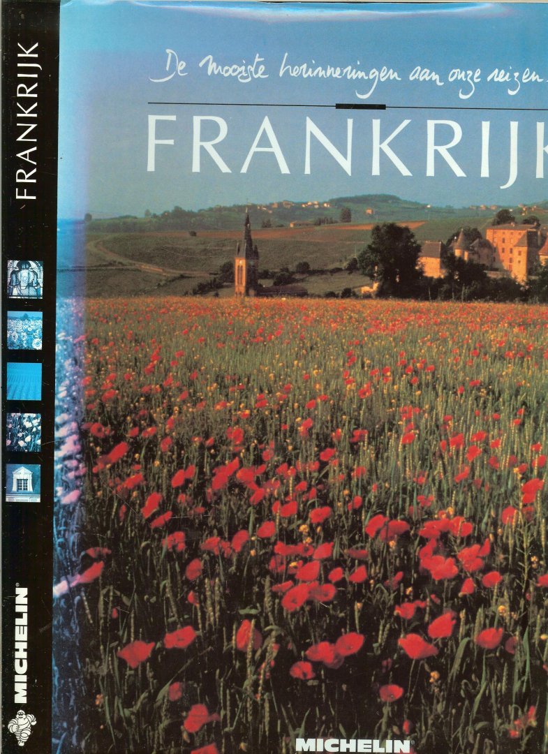 De Redactie van de Groene Michelingidsen  ..  Rijk geïllustreerd met fotografische afbeeldingen in kleur, kaart, register - Frankrijk  de mooiste herinneringen aan onze reizen in Frankrijk