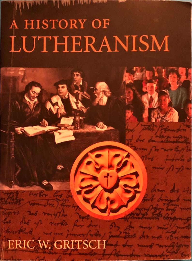Gritsch, Eric W. - A History of Lutheranism
