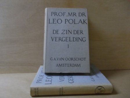 Polak, prof. mr. dr. Leo - De zin der vergelding een strafrechts-philosophisch onderzoek 2 delen