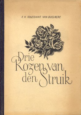 Toussaint van Boelaere, F.V. - Drie Rozen van den Struik (Verhalen)