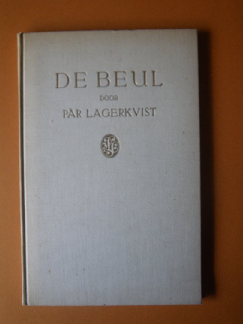 LAGERKVIST, Par. - De Beul. Uit het Zweeds vertaald door N. Boelen-Ranneft.