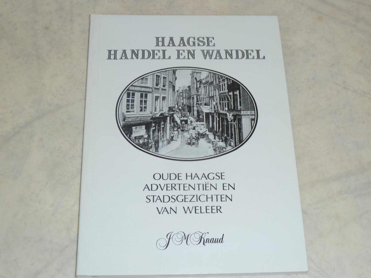Knaut, J.M. - Haagse Handel en Wandel