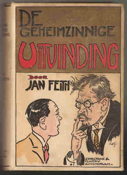 Feith, Jan - De geheimzinnige uitvinding. Een jongensboek