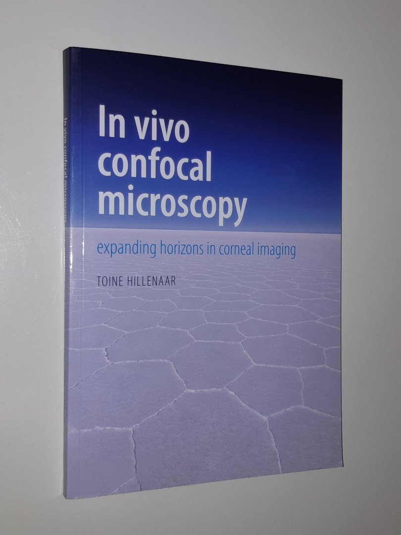 Hillenaar, Toine - In vivo confocal microscopy. Expanding horizons in corneal imaging