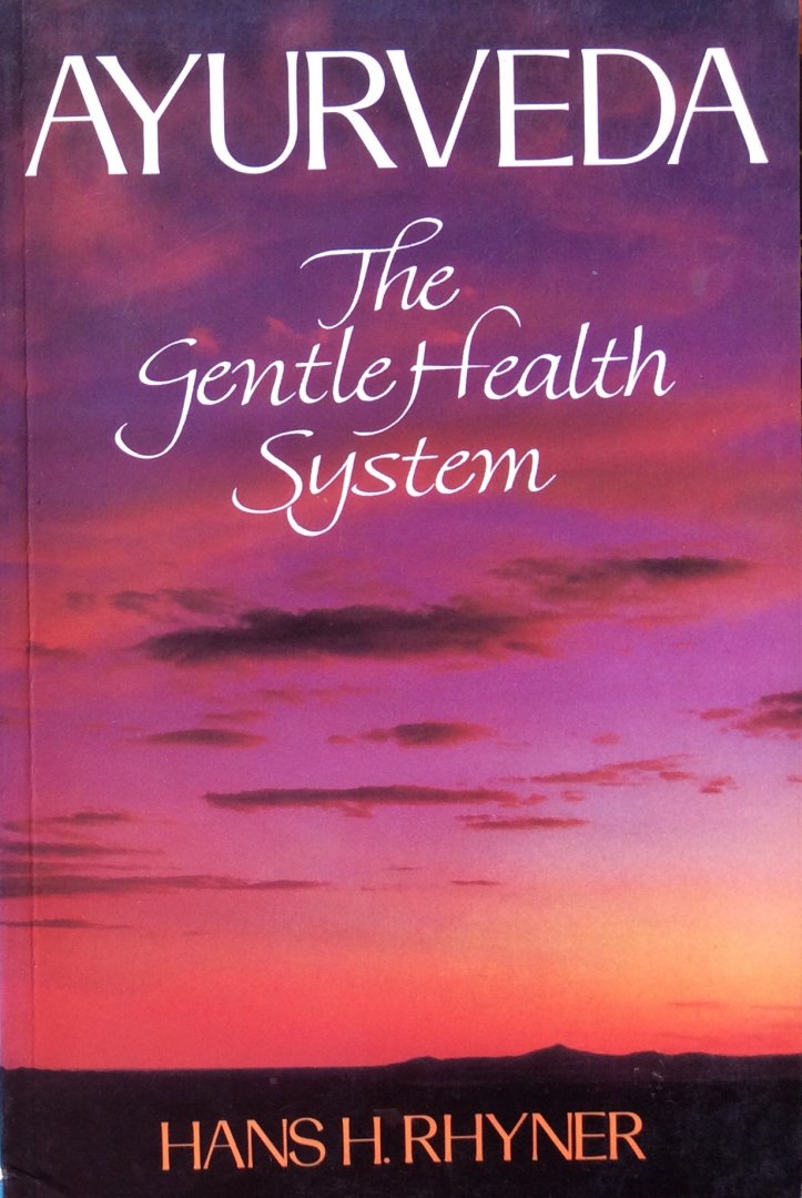 Rhyner, Hans H. - Ayurveda; the gentle health system