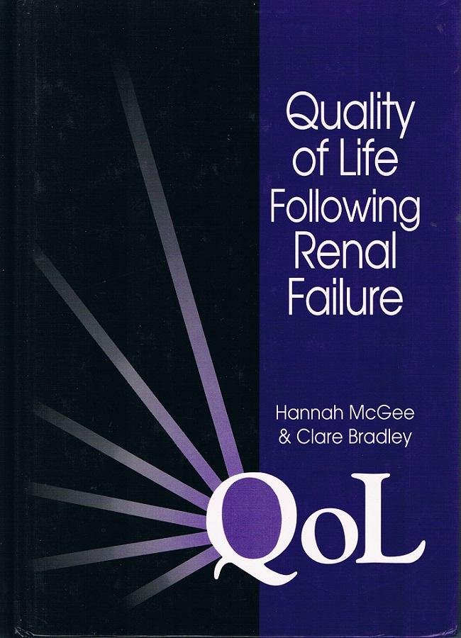 Bradley, Clare - Quality of Life Following Renal Failure / Psychosocial Challenges Accompanying High Technology Medicine