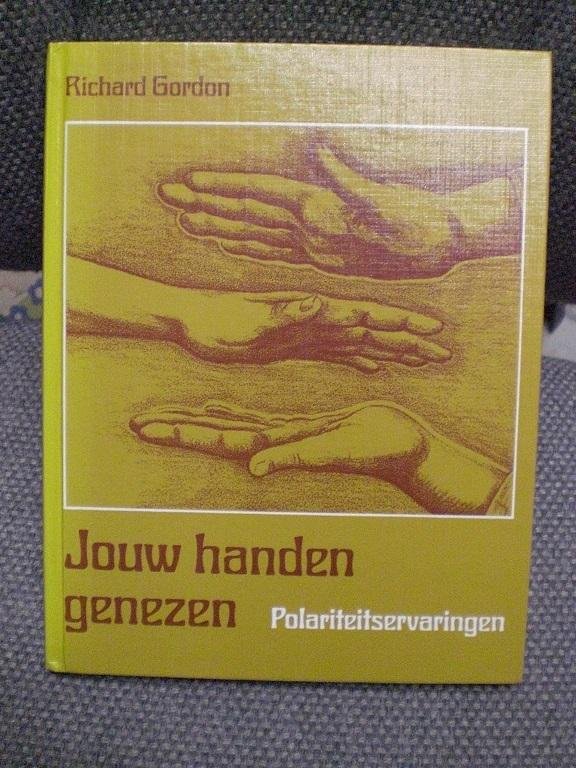 Gordon, Richard., Meuws, Patricia Illustraties Meg Studer - Jouw handen genezen / polariteitservaringen