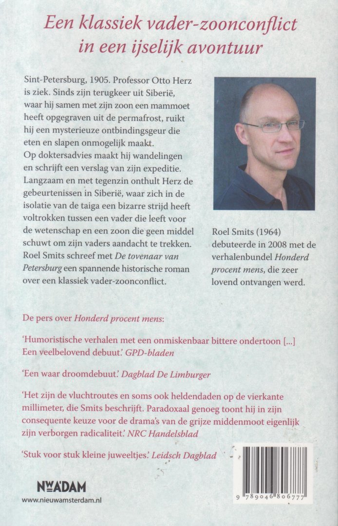 Smits (1964), Roel - De tovenaar van Petersburg - Sint-Petersburg -1905. Professor Otto Herz is ziek. Sinds zijn terugkeer uit Siberie, waar hij samen met zijn zoon een mammoet heeft opgegraven uit de permafrost, ruikt hij een mysterieuze ontbindingsgeur.