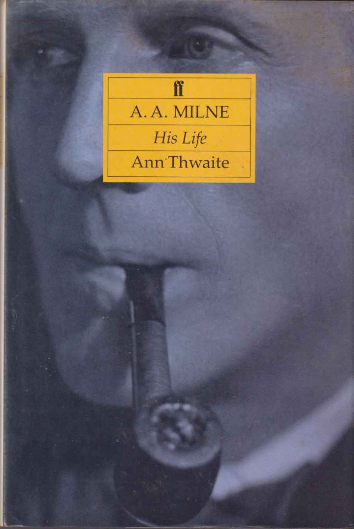 Thwaite, Ann - A.A. Milne: His Life