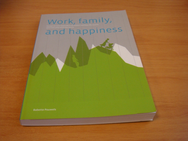 Pouwels, Babette - Work, Family, and Happiness - Essays on Interdependencies Within Families, Life Events, and Time Allocation Decisions