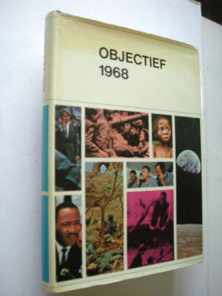 Studer, Hans K., hoofdred. - Objectief 1968. Het Wereldgebeuren in woord en beeld (politiek, maatschappij en sport)