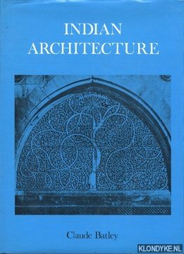 Batley, Claude - The design development of Indian architecture